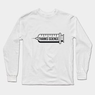 Thanks Science Vaccines Long Sleeve T-Shirt